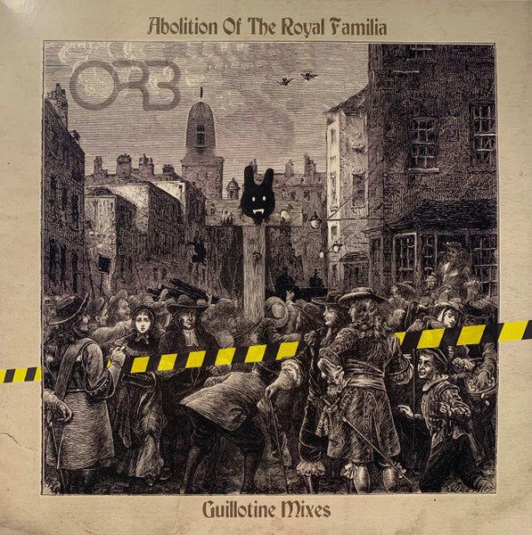 The Orb – Abolition Of The Royal Familia (Guillotine Mixes)