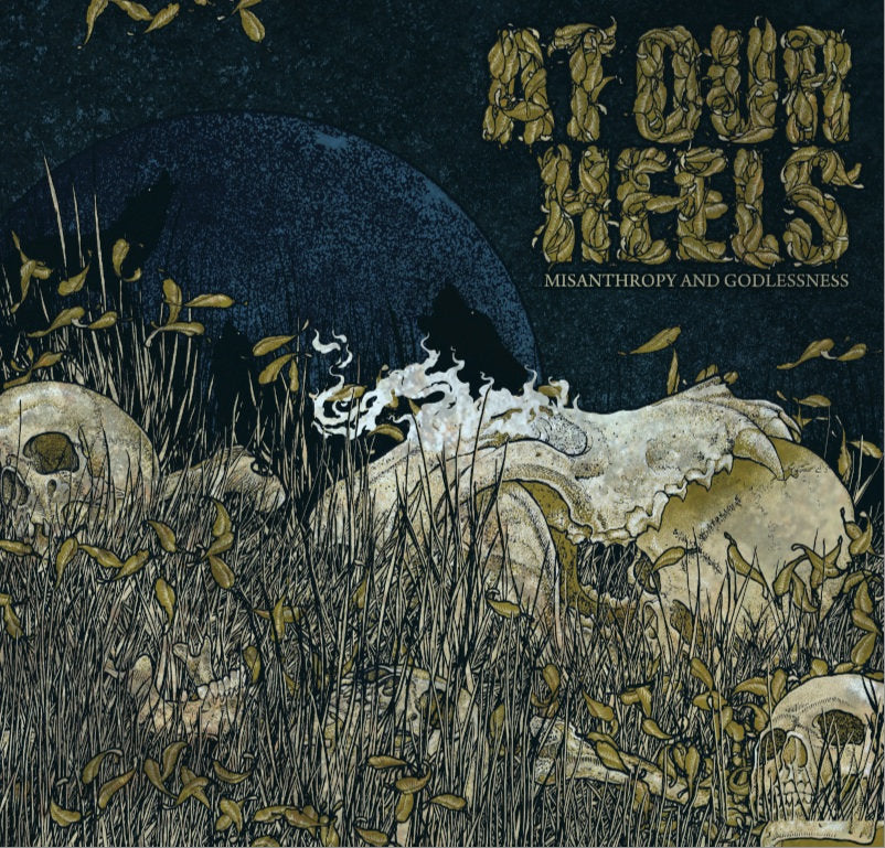At Our Heels – Misanthropy And Godlessness
