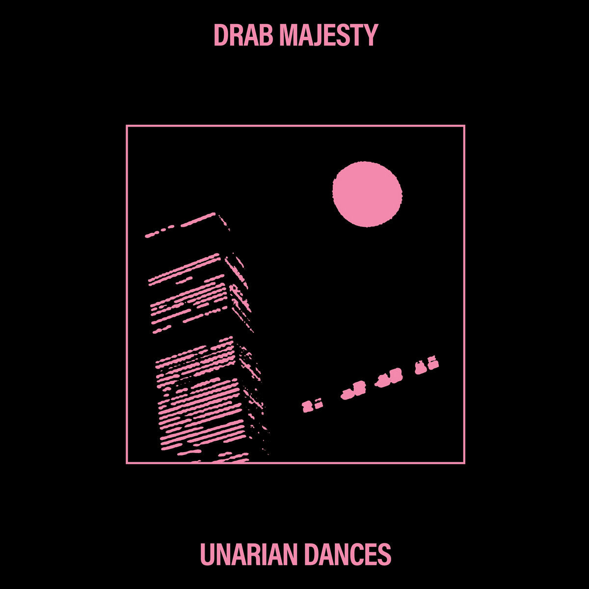 Drab Majesty – Unarian Dances