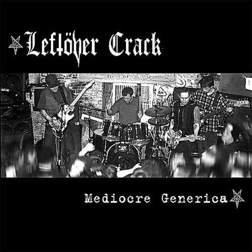Leftover Crack – Mediocre Generica