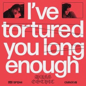 Mass Gothic – I've Tortured You Long Enough