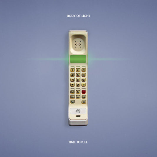 Body Of Light – Time To Kill