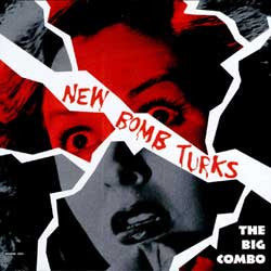 The New Bomb Turks – The Big Combo