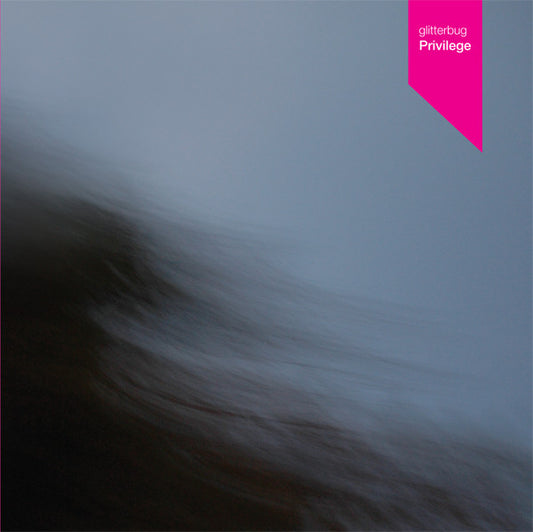 Glitterbug – Privilege