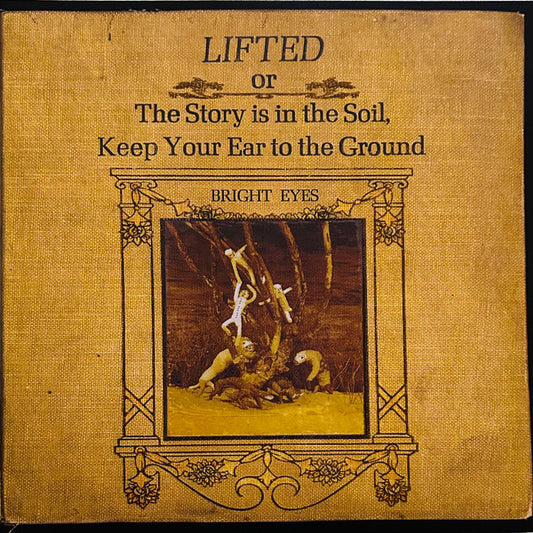 Bright Eyes – Lifted Or The Story Is In The Soil, Keep Your Ear To The Ground