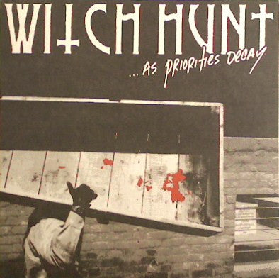 Witch Hunt – ...As Priorities Decay