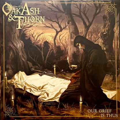 Oak, Ash & Thorn – Our Grief Is Thus