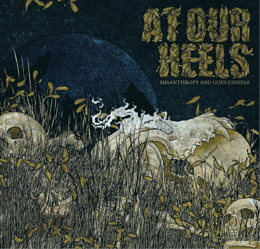 At Our Heels – Misanthropy And Godlessness