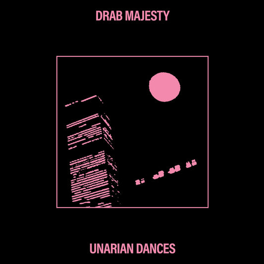 Drab Majesty – Unarian Dances
