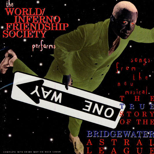 The World / Inferno Friendship Society ‎– The True Story Of The Bridgewater Astral League